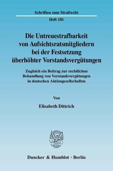 Produktbild: Die Untreuestrafbarkeit von Aufsichtsratsmitgliedern bei der Festsetzung &uuml;berh&ouml;hter Vorstandsverg&uuml;tungen.