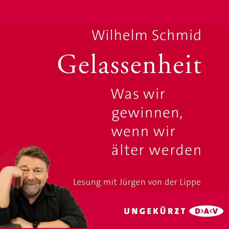 Produktbild: Gelassenheit. Was wir gewinnen, wenn wir älter werden