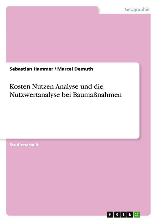 Produktbild: Kosten-Nutzen-Analyse und die Nutzwertanalyse bei Bauma&szlig;nahmen