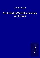 Produktbild: Die deutschen Welth&auml;fen Hamburg und Bremen