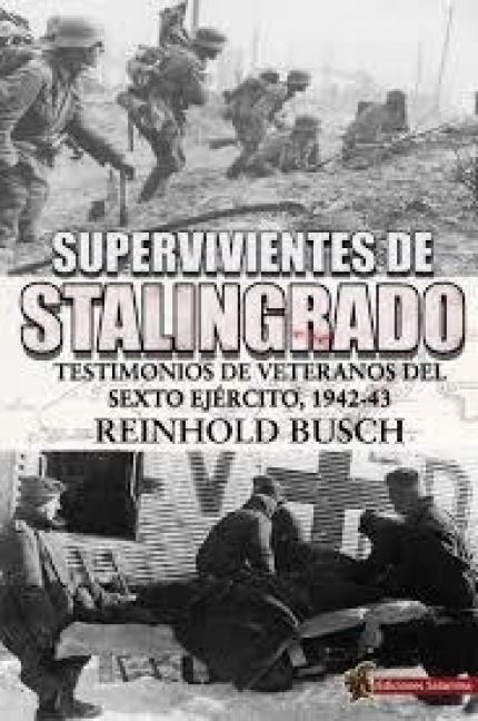 Produktbild: Supervivientes de Stalingrado : testimonios de vetaranos del Sexto Ej&eacute;rcito, 1942-43