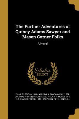 Produktbild: The Further Adventures of Quincy Adams Sawyer and Mason Corner Folks