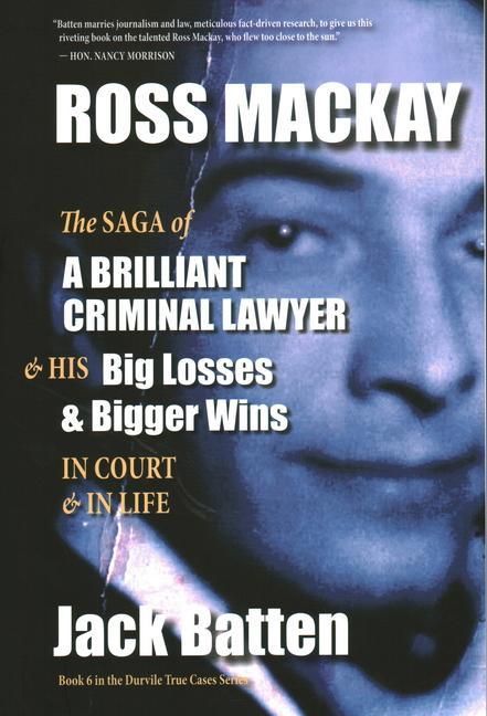 Produktbild: Ross Mackay, the Saga of a Brilliant Criminal Lawyer