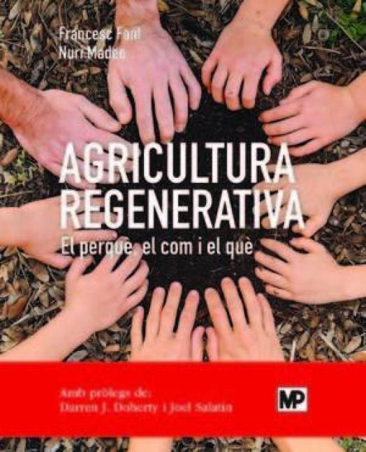 Produktbild: Agricultura regenerativa. El perqu&egrave;, el com i el qu&egrave; (ed. en catal&agrave;)