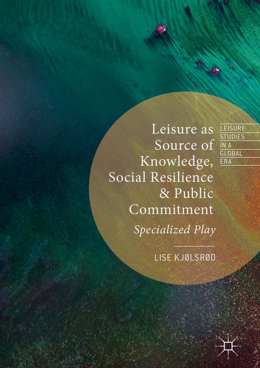 Produktbild: Leisure as Source of Knowledge, Social Resilience and Public Commitment