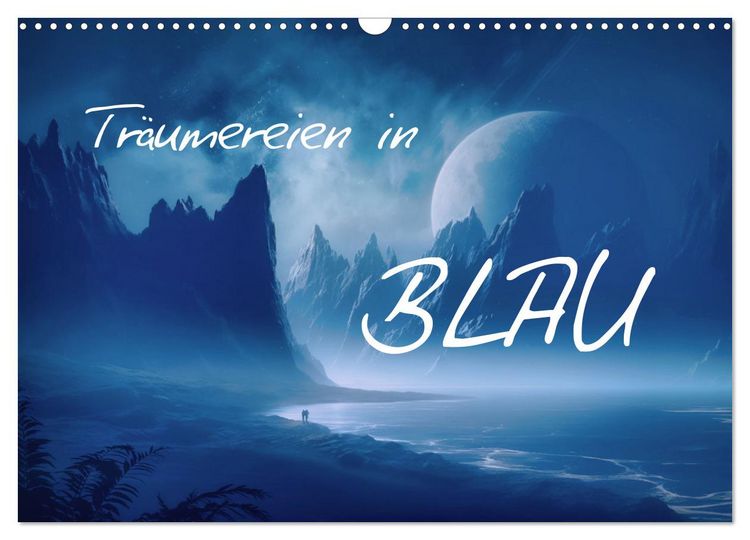Produktbild: Tr&auml;umereien in Blau (Wandkalender 2026 DIN A3 quer), CALVENDO Monatskalender