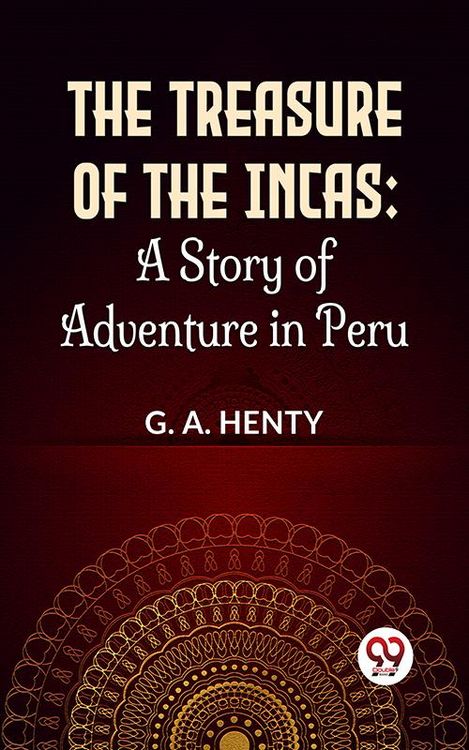 Produktbild: The Treasure Of The Incas: A Story Of Adventure In Peru