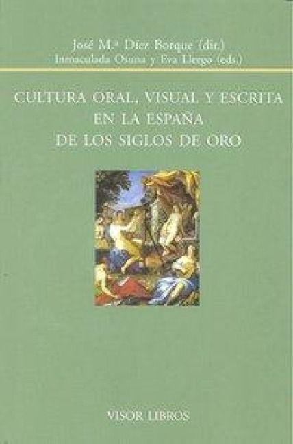 Produktbild: Cultura oral, visual y escrita en la espa&ntilde;a de los siglos de oro