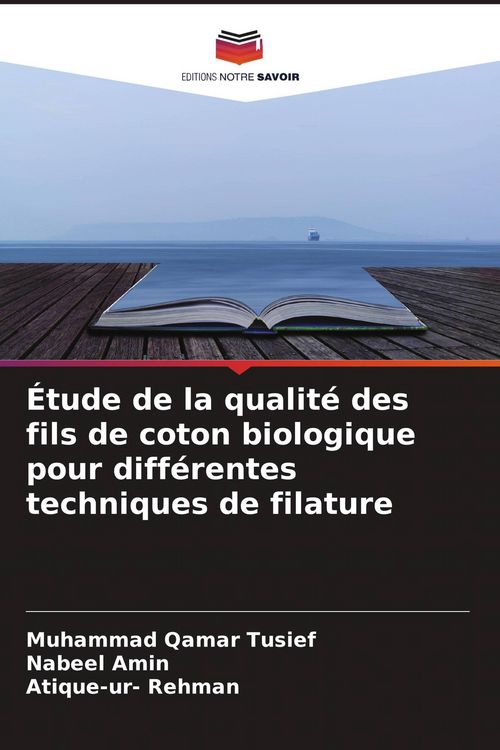 Produktbild: &Eacute;tude de la qualit&eacute; des fils de coton biologique pour diff&eacute;rentes techniques de filature
