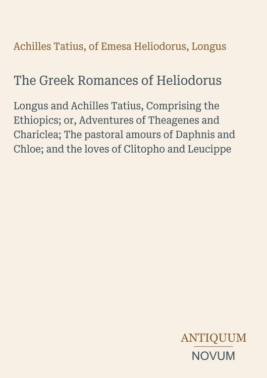 Produktbild: The Greek Romances of Heliodorus