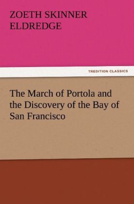 Produktbild: The March of Portola and the Discovery of the Bay of San Francisco