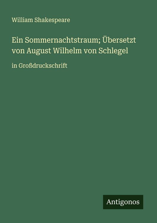 Produktbild: Ein Sommernachtstraum; &Uuml;bersetzt von August Wilhelm von Schlegel