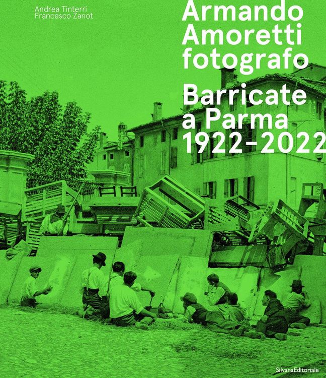 Produktbild: Armando Amoretti fotografo. Barricate a Parma 1922-2022