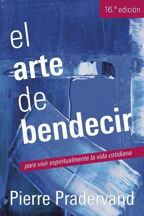 Produktbild: El arte de bendecir, para vivir espiritualmente la vida cotidiana