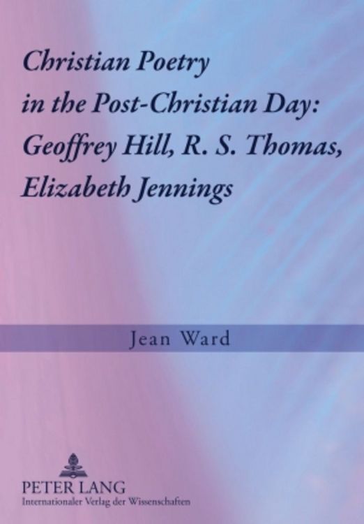 Produktbild: Christian Poetry in the Post-Christian Day: Geoffrey Hill, R. S. Thomas, Elizabeth Jennings