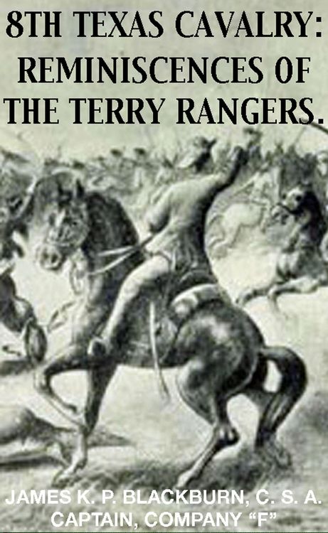 Produktbild: 8th Texas Rangers Cavalry: Reminisces Of The Terry Rangers (Civil War Texas Ranger & Cavalry, #4)
