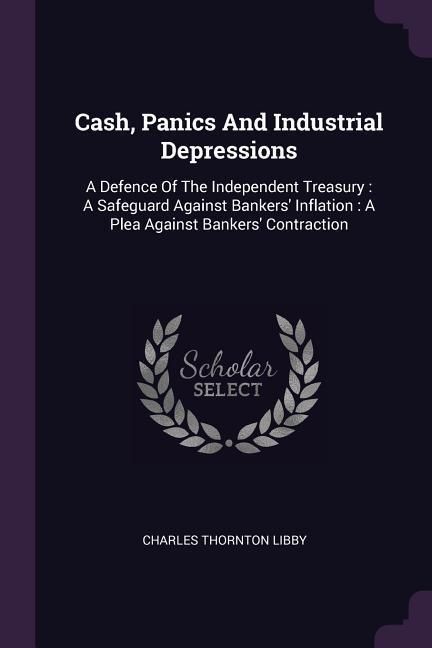 Produktbild: Cash, Panics And Industrial Depressions
