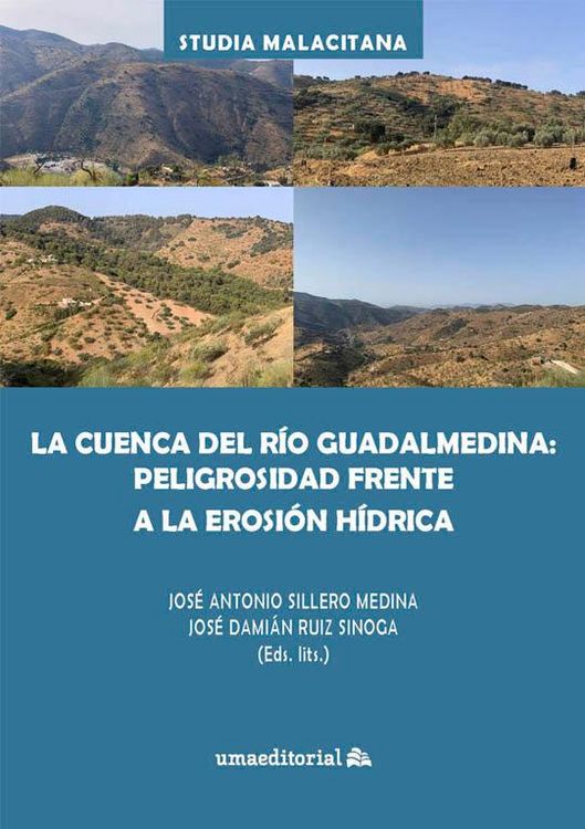 Produktbild: La cuenca del r&iacute;o Guadalmedina : peligrosidad frente a la erosi&oacute;n h&iacute;drica