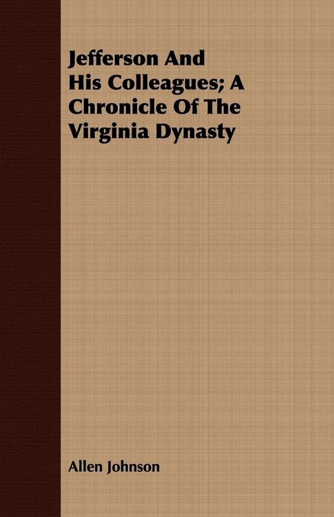 Produktbild: Jefferson And His Colleagues; A Chronicle Of The Virginia Dynasty