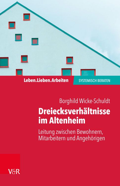 Produktbild: Dreiecksverh&auml;ltnisse im Altenheim - Leitung zwischen Bewohnern, Mitarbeitern und Angeh&ouml;rigen