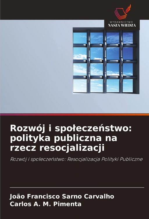 Produktbild: Rozw&oacute;j i spo&iquest;ecze&iquest;stwo: polityka publiczna na rzecz resocjalizacji