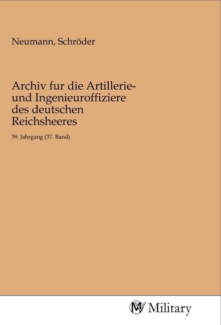Produktbild: Archiv fur die Artillerie- und Ingenieuroffiziere des deutschen Reichsheeres