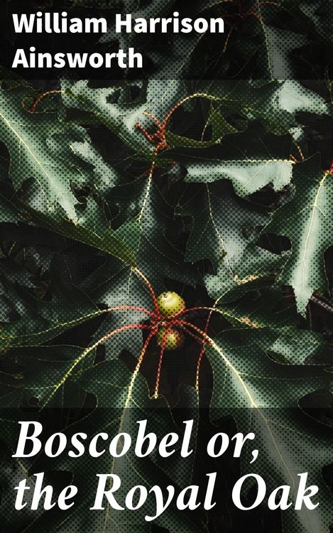 Produktbild: Boscobel or, the Royal Oak