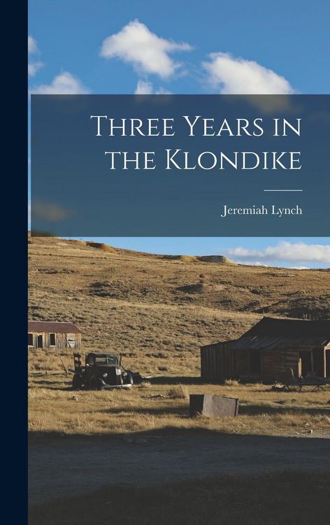 Produktbild: Three Years in the Klondike