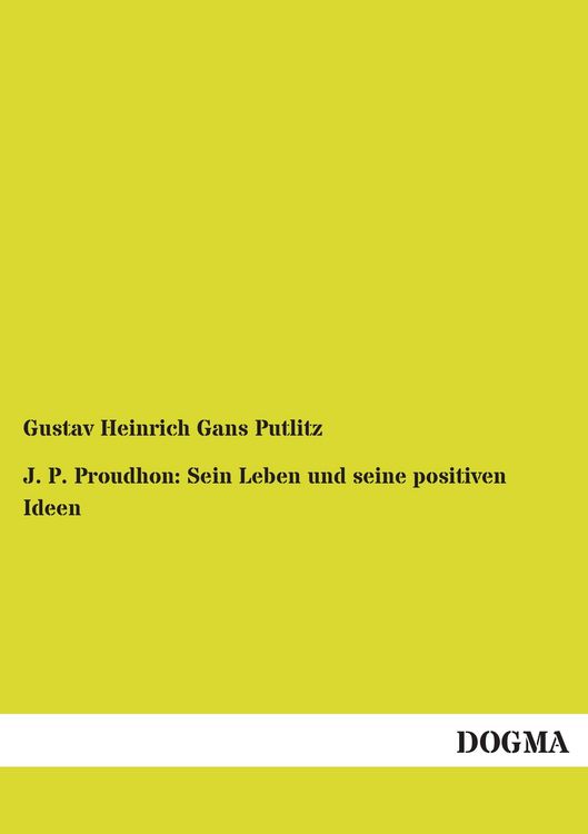 Produktbild: J. P. Proudhon: Sein Leben und seine positiven Ideen