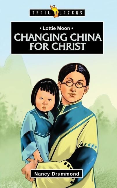 Produktbild: Lottie Moon: Changing China for Christ