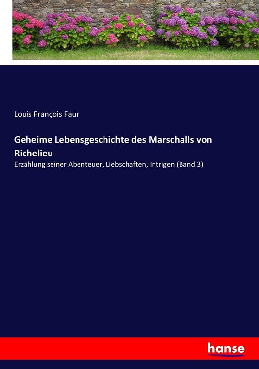 Produktbild: Geheime Lebensgeschichte des Marschalls von Richelieu