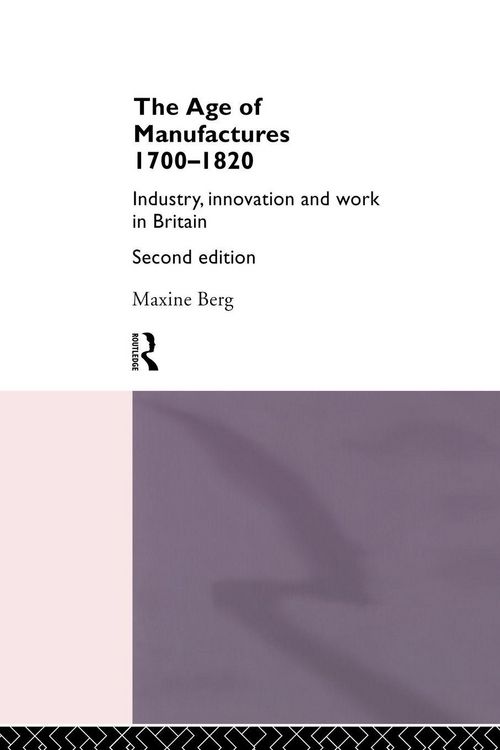 Produktbild: The Age of Manufactures, 1700-1820
