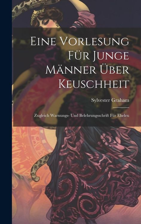 Produktbild: Eine Vorlesung f&uuml;r Junge M&auml;nner &uuml;ber Keuschheit: Zugleich Warnungs- und Belehrungsschrift f&uuml;r Eheleu