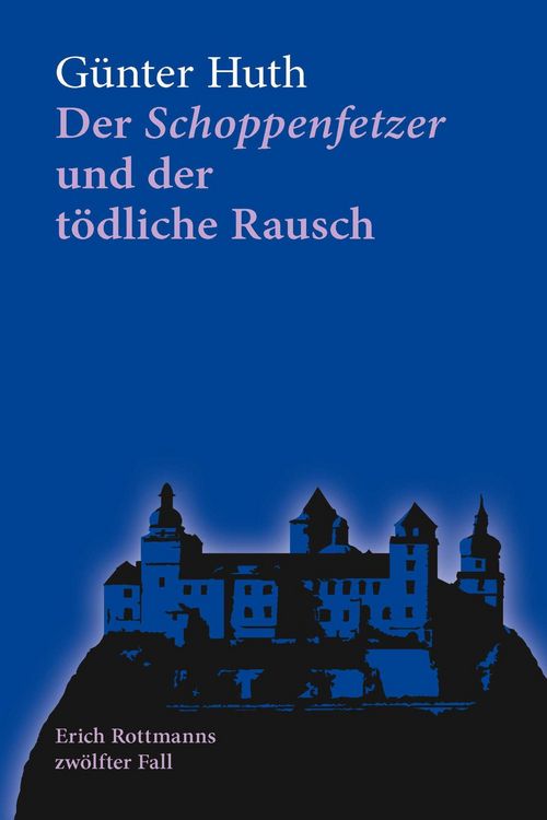 Produktbild: Der Schoppenfetzer und der t&ouml;dliche Rausch