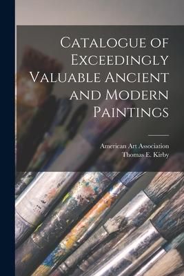 Produktbild: Catalogue of Exceedingly Valuable Ancient and Modern Paintings