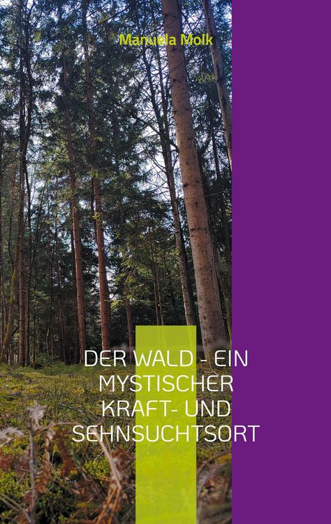 Produktbild: Der Wald - ein mystischer Kraft- und Sehnsuchtsort