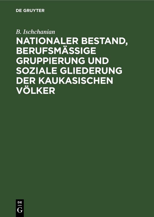 Produktbild: Nationaler Bestand, berufsm&auml;&szlig;ige Gruppierung und soziale Gliederung der kaukasischen V&ouml;lker