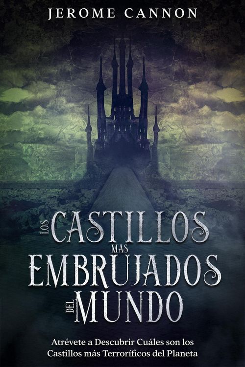 Produktbild: Los Castillos m&aacute;s Embrujados del Mundo: Atr&eacute;vete a Descubrir Cu&aacute;les son los Castillos m&aacute;s Terror&iacute;ficos del Planeta