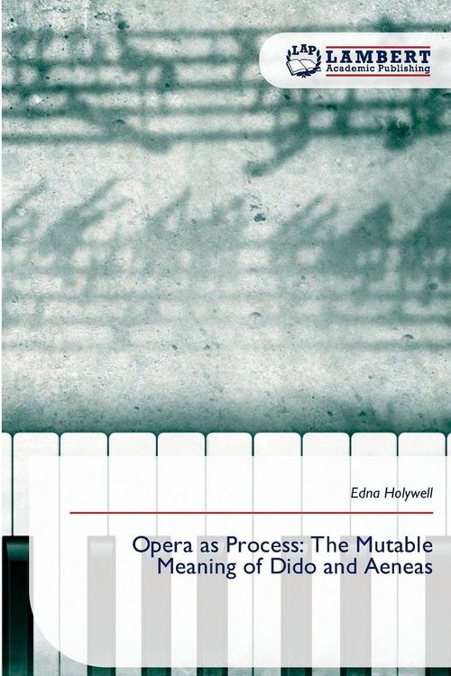 Produktbild: Opera as Process: The Mutable Meaning of Dido and Aeneas