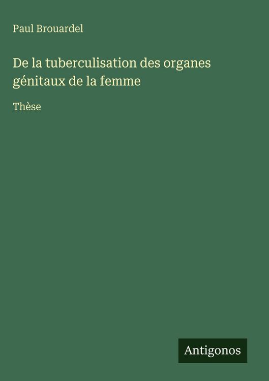 Produktbild: De la tuberculisation des organes g&eacute;nitaux de la femme