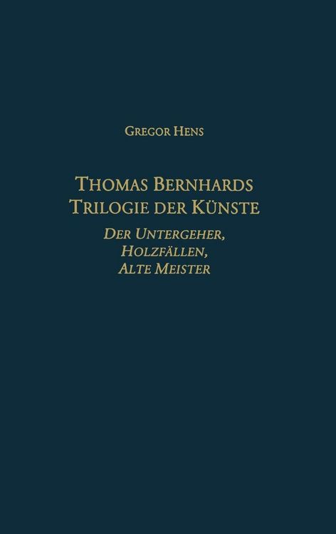 Produktbild: Thomas Bernhards Trilogie Der K&uuml;nste