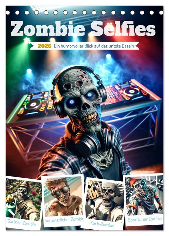 Produktbild: Zombie Selfies - Ein humorvoller Blick auf das untote Dasein (Tischkalender 2026 DIN A5 hoch), CALVENDO Monatskalender