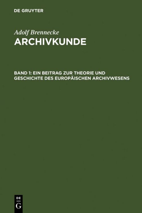 Produktbild: Ein Beitrag zur Theorie und Geschichte des europ&auml;ischen Archivwesens