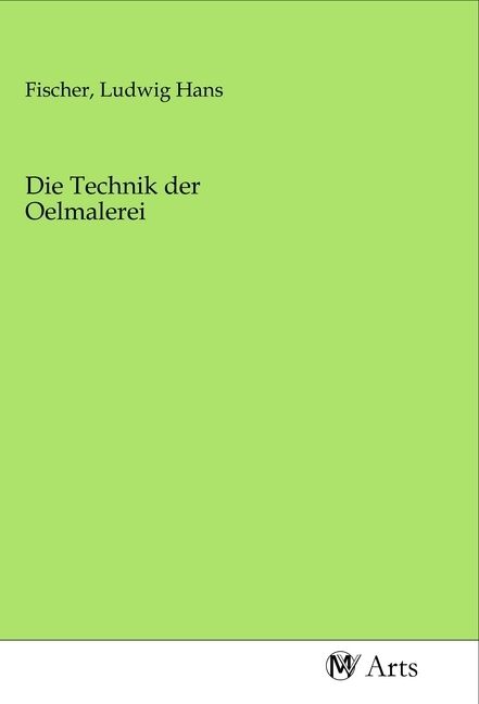 Produktbild: Die Technik der Oelmalerei