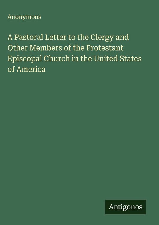 Produktbild: A Pastoral Letter to the Clergy and Other Members of the Protestant Episcopal Church in the United States of America
