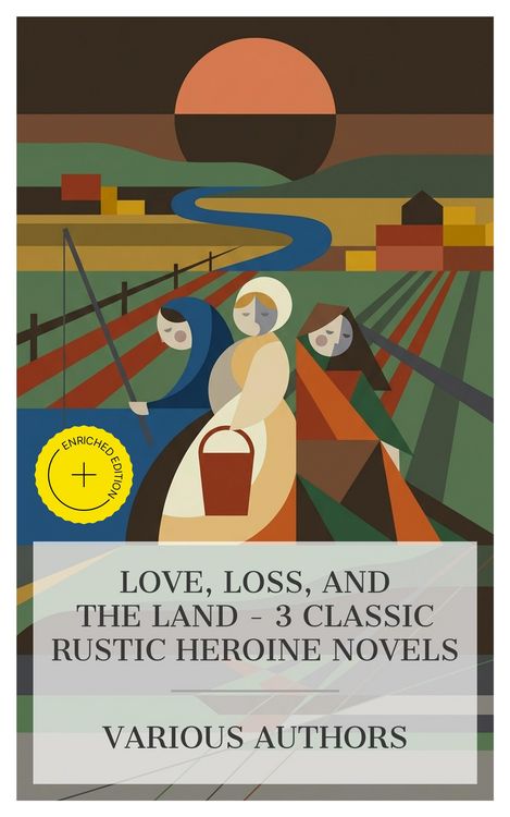 Produktbild: Love, Loss, and the Land - 3 Classic Rustic Heroine Novels
