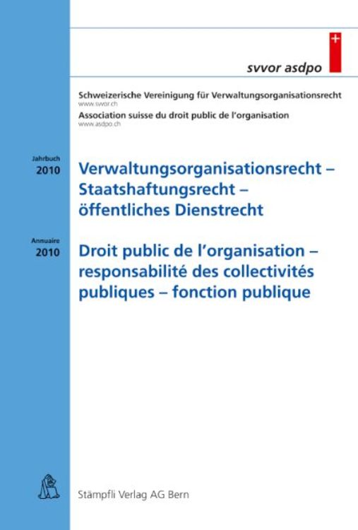 Bild vom Artikel Verwaltungsorganisationsrecht - Staatshaftungsrecht - öffentliches Dienstrecht / Droit public de l'organisation - responsabilité des collectivités pub vom Autor SVVOR Schweizerische Vereinigung für Verwaltungsorganisationsrecht