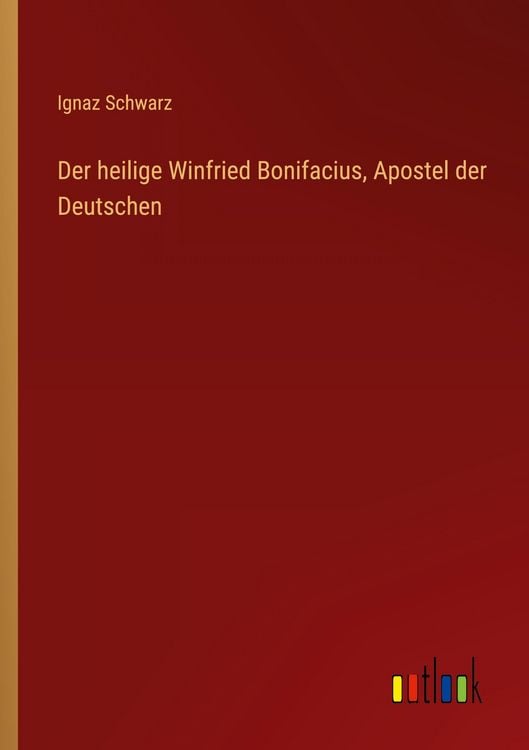 Produktbild: Der heilige Winfried Bonifacius, Apostel der Deutschen