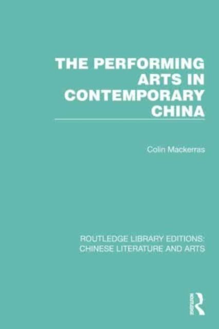 Produktbild: Mackerras, C: The Performing Arts in Contemporary China