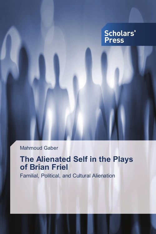 Produktbild: The Alienated Self in the Plays of Brian Friel